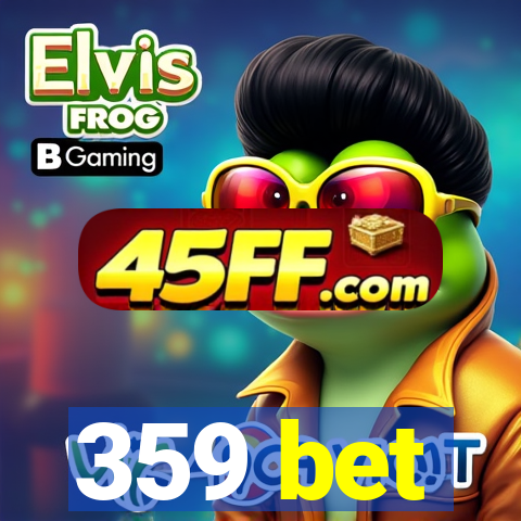 359 bet